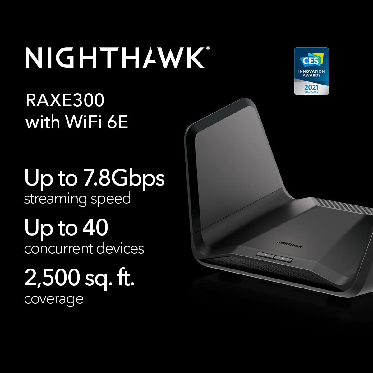 NETGEAR Nighthawk Tri-Band WiFi 6E Router (RAXE300) - Security Features, AXE7800 Wireless Gigabit Speed (Up to 7.8Gbps), New 6GHz Band, 8-Streams Cover up to 2,500 sq. ft., 40 Devices