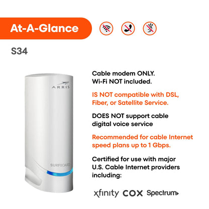 ARRIS (S34) - Cable Modem - Fast DOCSIS 3.1 Multi-Gigabit Cable Modem, for Comcast Xfinity, Cox, Spectrum & More, 2.5 Gbps Max Internet Speeds, 2 Year Warranty - (No Built-in WiFi)